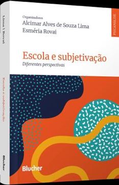 Imagem de ESCOLA E SUBJETIVACAO - DIFERENTES PERSPECTIVAS
