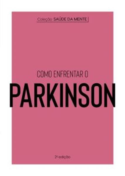 Picture of COLECAO SAUDE DA MENTE - COMO ENFRENTAR O PARKINSON - 2ªED
