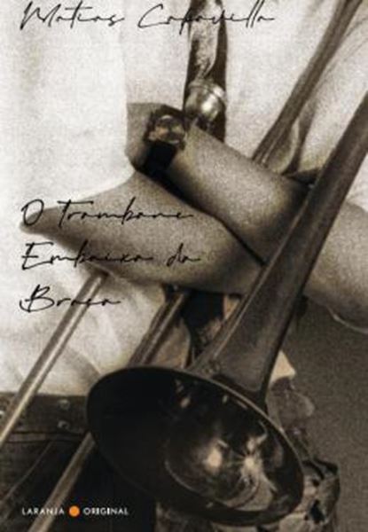 Picture of O TROMBONE EMBAIXO DO BRACO