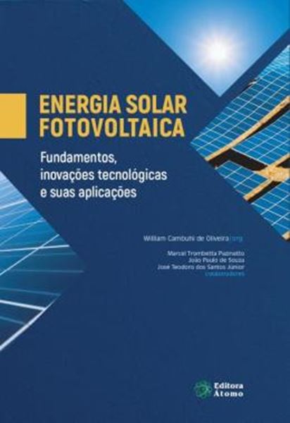 Picture of ENERGIA SOLAR FOTOVOLTAICA - FUNDAMENTOS, INOVACOES TECNOLOGICAS E SUAS APLICACOES