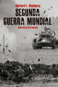 Imagem de SEGUNDA GUERRA MUNDIAL - UMA BREVE INTRODUCAO