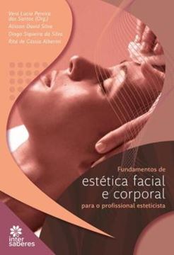 Imagem de FUNDAMENTOS DE ESTETICA FACIAL E CORPORAL PARA O PROFISSIONAL ESTETICISTA