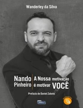Imagem de NANDO PINHEIRO - A NOSSA MOTIVACAO E MOTIVAR VOCE
