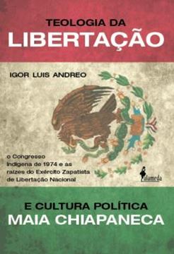 Imagem de TEOLOGIA DA LIBERTACAO E CULTURA POLITICA MAIA CHIAPANECA - O CONGRESSO INDIGENA DE 1974 E AS RAIZES DO EXERCITO ZAPATISTA DE LIBERTACAO NACIONAL