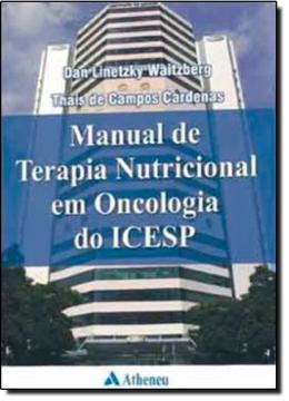Imagem de MANUAL DE TERAPIA NUTRICIONAL EM ONCOLOGIA DO ICESP