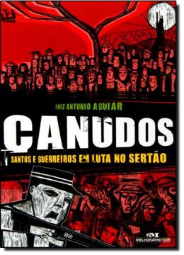 Imagem de CANUDOS - SANTOS E GUERREIROS EM LUTA NO SERTAO