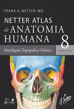 Imagem de NETTER ATLAS DE ANATOMIA HUMANA - ABORDAGEM REGIONAL CLASSICA - 8ª ED