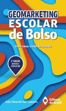 Imagem de GEOMARKETING ESCOLAR DE BOLSO: UMA NOVA VISAO DE MUNDO