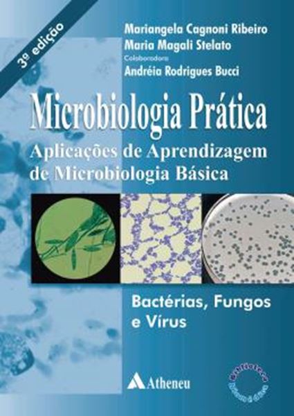Picture of MICROBIOLOGIA PRATICA - APLICACOES DE APRENDIZAGEM DE MICROBIOLOGIA BASICA - BACTERIAS, FUNGOS E VIRUS - 3ª ED