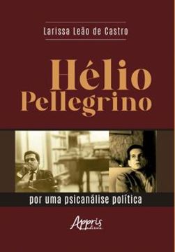 Imagem de HELIO PELLEGRINO - POR UMA PSICANALISE POLITICA