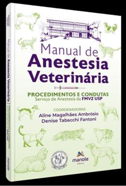 Picture of MANUAL DE ANESTESIA VETERINÁRIA - PROCEDIMENTOS E CONDUTAS - SERVIÇO DE ANESTESIA DA FMVZ USP