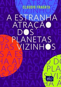 Imagem de A ESTRANHA ATRACAO DOS PLANETAS VIZINHOS