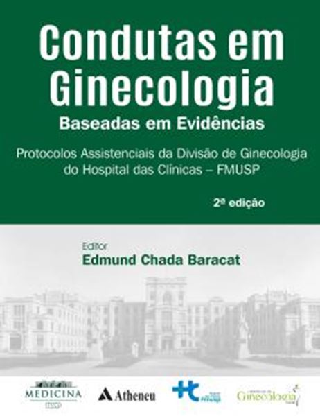 Picture of CONDUTAS EM GINECOLOGIA BASEADAS EM EVIDENCIAS - PROTOCOLOS ASSISTENCIAIS DA DIVISAO DE GINECOLOGIA DO HOSPITAL DAS CLINICAS - FMUSP - 2ª ED