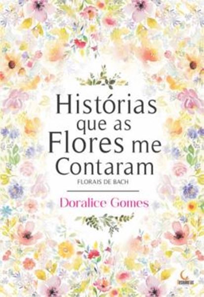 Picture of HISTORIAS QUE AS FLORES ME CONTARAM - FLORAIS DE BACH