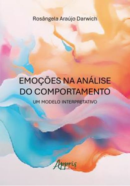 Picture of EMOCOES NA ANALISE DO COMPORTAMENTO - UM MODELO INTERPRETATIVO