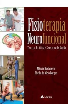 Imagem de FISIOTERAPIA NEUROFUNCIONAL - TEORIA PRATICA E SERVICOS DE SAUDE