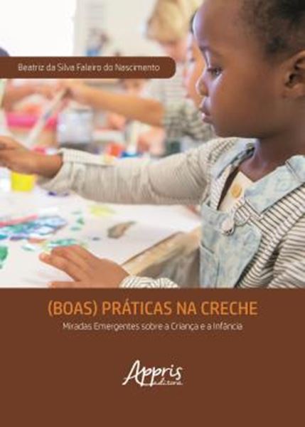Picture of (BOAS) PRATICAS NA CRECHE - MIRADAS EMERGENTES SOBRE A CRIANCA E A INFANCIA