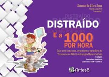 Imagem de DISTRAIDO E A 1000 POR HORA - GUIA PARA FAMILIARES, EDUCADORES E PORTADORES DE TRANSTORNO DE DEFICIT DE ATENCAO/HIPERATIVIDADE