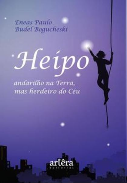 Picture of HEIPO, ANDARILHO NA TERRA, MAS HERDEIRO DO CEU