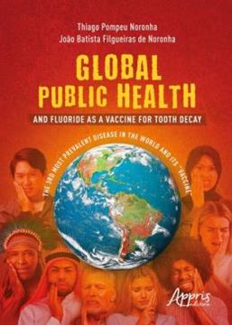 Imagem de GLOBAL PUBLIC HEALTH AND FLUORIDE AS A VACCINE FOR TOOTH DECAY