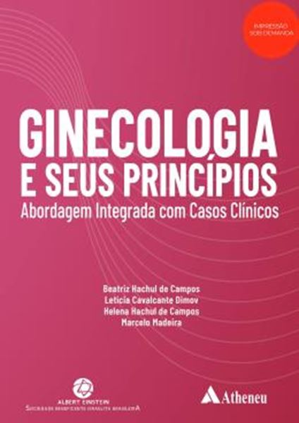 Picture of GINECOLOGIA E SEUS PRINCIPIOS - ABORDAGEM INTEGRADA COM CASOS CLINICOS