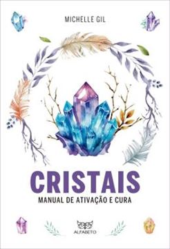 Imagem de CRISTAIS - MANUAL DE ATIVACAO E CURA
