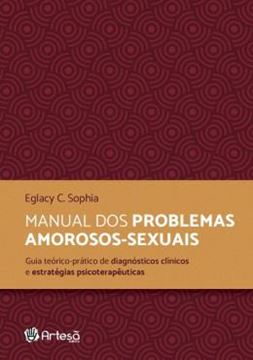 Imagem de MANUAL DOS PROBLEMAS AMOROSOS-SEXUAIS - GUIA TEORICO-PRATICO DE DIAGNOSTICOS CLINICOS E ESTRATEGICAS PSICOTERAPEUTICAS
