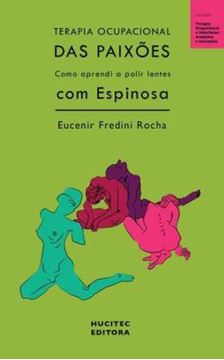 Imagem de TERAPIA OCUPACIONAL DAS PAIXOES - COMO APRENDI A LER LENTES COM ESPINOSA