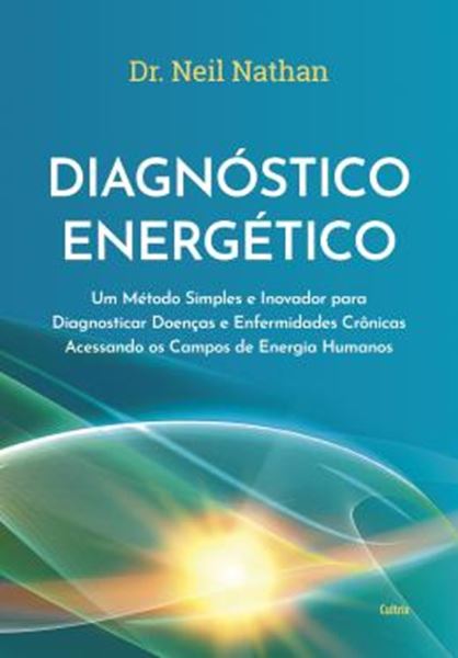 Picture of DIAGNOSTICO ENERGETICO - UM METODO SIMPLES E INOVADOR PARA DIAGNOSTICAR DOENCAS E ENFERMIDADES CRONICAS ACESSANDO OS CAMPOS DE ENERGIA HUMANOS