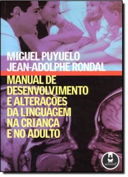 Imagem de MANUAL DE DESENVOLVIMENTO E ALTERACOES DA LINGUAGEM NA CRIANCA E NO ADULTO
