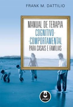 Imagem de MANUAL DE TERAPIA COGNITIVO-COMPORTAMENTAL PARA CASAIS E FAMILIAS