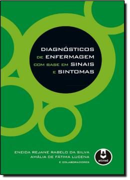 Imagem de DIAGNOSTICO DE ENFERMAGEM COM BASE EM SINAIS E SINTOMAS