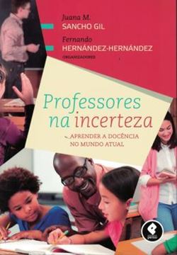 Imagem de PROFESSORES NA INCERTEZA - APRENDER A DOCENCIA NO MUNDO ATUAL 1ª EDICAO 