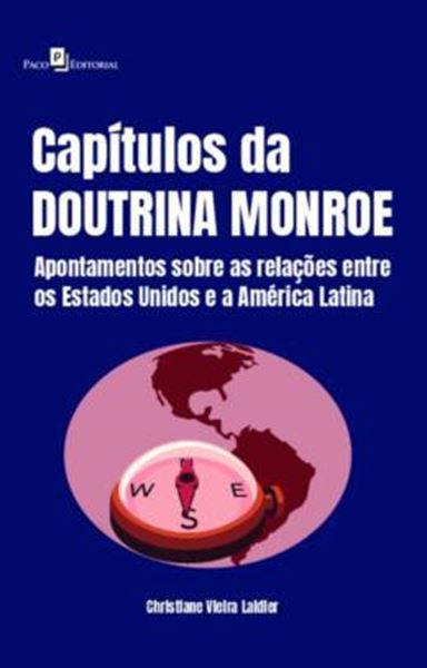 Picture of CAPITULOS DA DOUTRINA MONROE - APONTAMENTOS SOBRE AS RELACOES ENTRE OS ESTADOS UNIDOS E A AMERICA LATINA