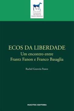 Imagem de ECOS DA LIBERDADE - UM ENCONTRO ENTRE FRANTZ FANON E FRANCO BASAGLIA