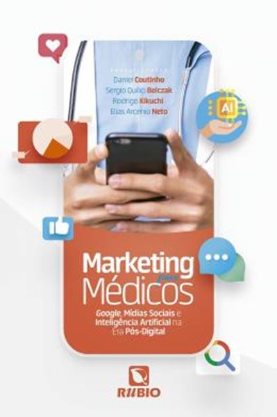 Picture of MARKETING PARA MEDICOS: GOOGLE, MIDIAS SOCIAIS E INTELIGENCIA ARTIFICIAL NA ERA POS-DIGITAL