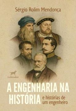 Imagem de A ENGENHARIA NA HISTORIA E HISTORIAS DE UM ENGENHEIRO