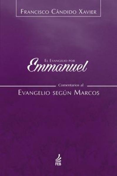 Picture of EL EVANGELIO POR EMMANUEL: COMENTARIOS AL EVANGELIO SEGUN MARCOS - VOLUME 2