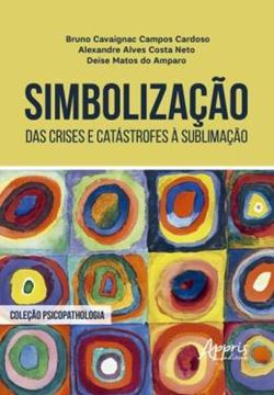 Imagem de SIMBOLIZACAO - DAS CRISES E CATASTROFES A SUBLIMACAO