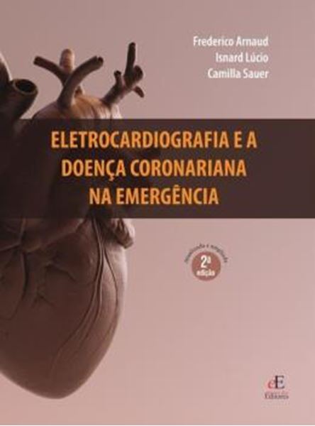 Picture of ELETROCARDIOGRAFIA E A DOENCA CORONARIANA NA EMERGENCIA - 2ª ED