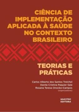 Imagem de CIENCIA DE IMPLEMENTACAO APLICADA A SAUDE NO CONTEXTO BRASILEIRO: TEORIAS E PRATICAS