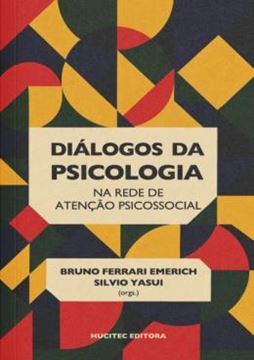 Imagem de DIALOGOS DA PSICOLOGIA NA REDE DE ATENCAO PSICOSSOCIAL - TEORIA, PRATICA E DESAFIOS CONTEMPORANEOS