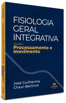 Imagem de FISIOLOGIA GERAL INTEGRATIVA - VOL. 4 - PROCESSAMENTO E MOVIMENTO