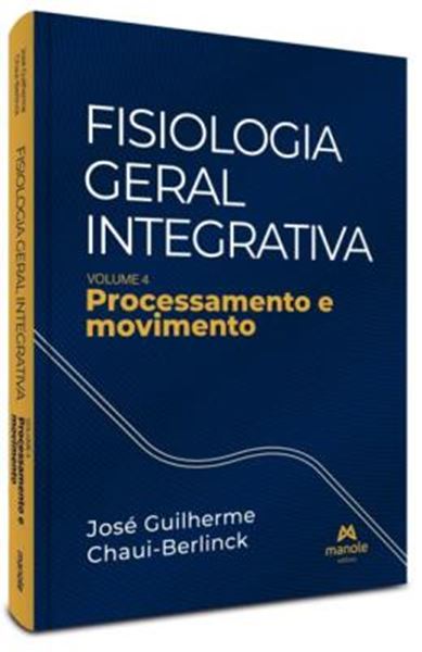 Picture of FISIOLOGIA GERAL INTEGRATIVA - VOL. 4 - PROCESSAMENTO E MOVIMENTO