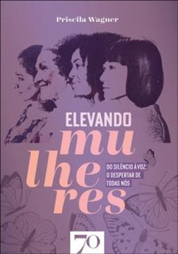 Imagem de ELEVANDO MULHERES - DO SILENCIO A VOZ : O DESPERTAS DE TODAS NOS