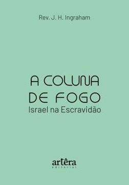 Imagem de A COLUNA DE FOGO - ISRAEL NA ESCRAVIDAO