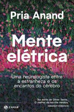 Imagem de MENTE ELETRICA - UMA NEUROLOGISTA ENTRE A ESTRANHEZA E OS ENCANTOS DO CEREBRO