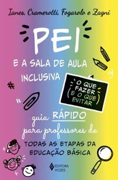 Imagem de O PEI E A SALA DE AULA INCLUSIVA - O QUE FAZER E O QUE EVITAR - GUIA RAPIDO PARA PROFESSORES DE TODAS AS ETAPAS DA EDUCACAO BASICA