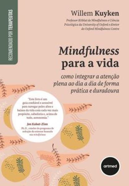 Picture of MINDFULNESS PARA A VIDA - COMO INTEGRAR A ATENCAO PLENA AO DIA A DIA DE FORMA PRATICA E DURADOURA