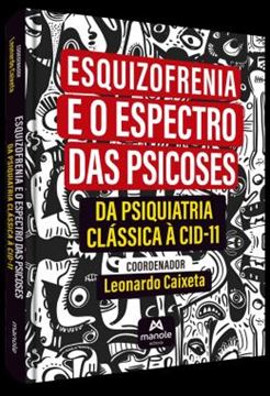Imagem de ESQUIZOFRENIA E O ESPECTRO DAS PSICOSES - DA PSIQUIATRIA CLASSICA A CID-11